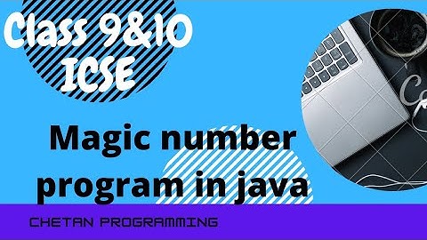 Magic Number Program in Java || Class 9&10 ICSE || Chetan Programming
