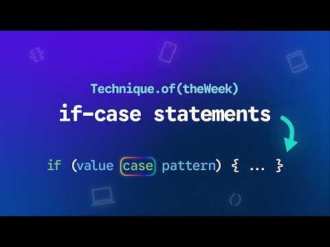 if-case statements (Technique of the Week)