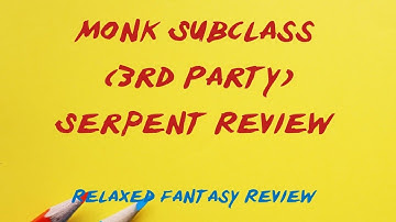 Monk Subclass (by The Dungeon Dudes) Serpent Review - DnD 5e