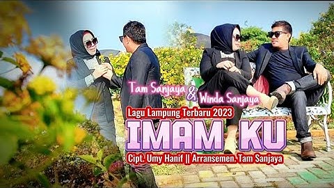 Lagu lampung terbaru IMAMKU., Tamsanjaya & Winda Sanjaya, Karya Umy Hanif. arr. Tamsanjaya