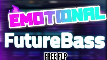 Emotional Future Bass Free Flp +Flstudio Tutorial