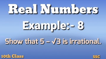 Real Numbers||Example:- 8||Show that 5 – √3 is irrational||10th Class||SSC||AP & TS||తెలుగులో.... 👍😀