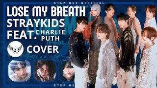 [COVER SPECIAL EDITION] LOSE MY BREATH - STRAYKIDS FT. CHARLIE PUTH