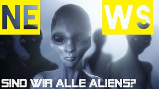 Sind wir alle ALIENS? 🌞 NEWS TIME 🌞 HD