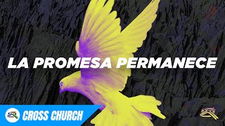 La Promesa Permanece | Jaime Loya | Cross Church