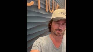 Ian Somerhalder's New Instagram Video