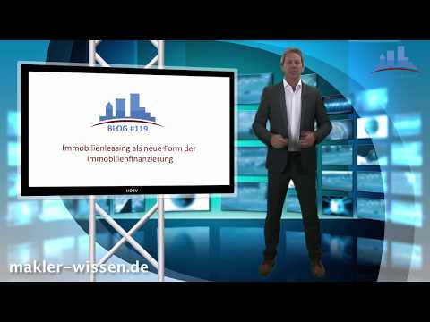 VideoBlog #119 Immobilienleasing als neue Form der Immobilienfinanzierung