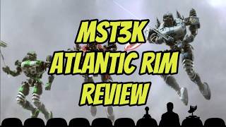 MST3k Atlantic Rim Review