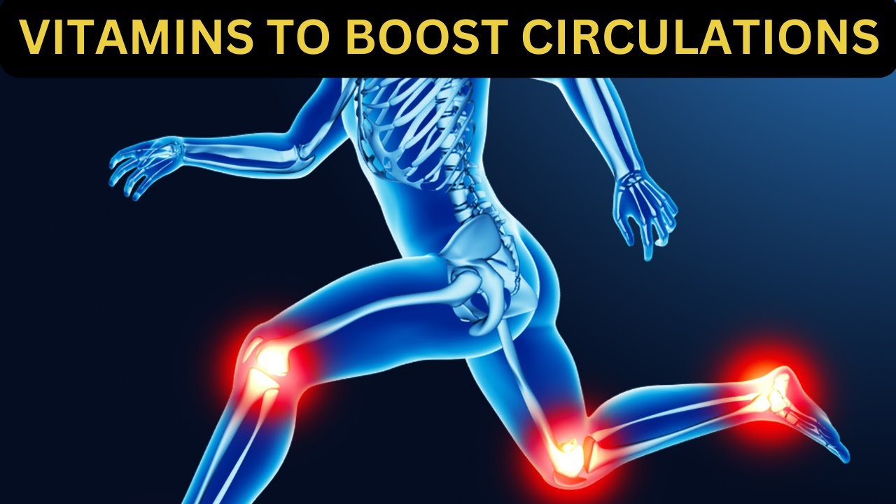 Top 7 Vitamins To Boost Legs and Foot Circulation Instantly! YouTube