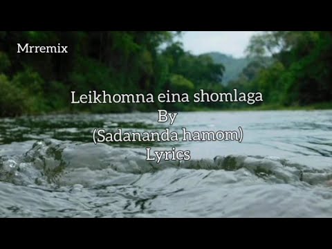 Leikhongna eina somlaga lyrics by epaasadanandahamom7929 