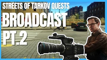 Broadcast Part 2 - Guide Streets of Tarkov - Mechanic - Escape From Tarkov