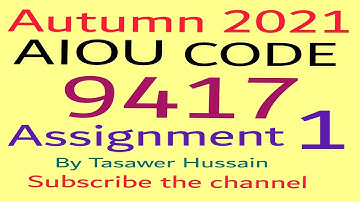 AIOU Code 9417 ( Solved Assignment 1 ) Autumn 2021