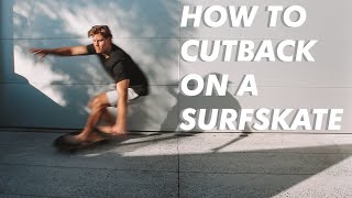 HOW TO CUTBACK ON A SURFSKATE | SMOOTHSTAR SKATEBOARDS