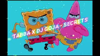 tabba x dj goja - secrets (slow version)