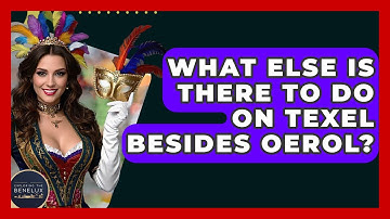 What Else Is There To Do On Texel Besides Oerol? - Exploring The Benelux