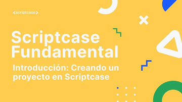 Introducción: Creando un proyecto en Scriptcase
