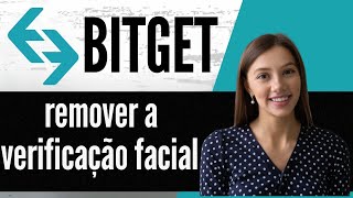 Como remover a verificação facial no Bitget