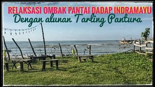 Pantai Dadap Indramayu | Full Musik Tarling untuk teman perjalanan | Relaksasi Ombak Laut Utara