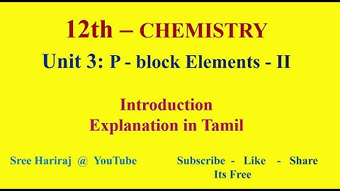 Introduction Unit 3: P - block Elements - II   | in Tamil | TN-12th Chemistry