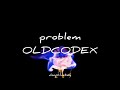 problem - OLDCODEX (sub español)