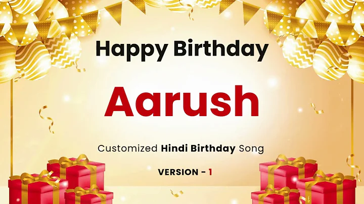 Happy Birthday " AARUSH" - Customized Song | In Hindi
