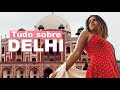 O QUE FAZER EM DELHI A CAPITAL DA ÍNDIA? | Prefiro Viajar