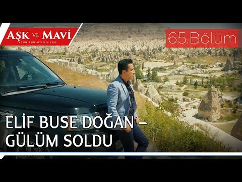 Aşk ve Mavi 65.Bölüm - Elif Buse Doğan – Gülüm Soldu