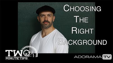 Choosing the Right Background: Two Minute Tips with David Bergman