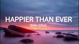 Billie Eilish - Happier Than Ever (lyrics)