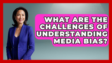 What Are The Challenges Of Understanding Media Bias? - Real Life Curriculum