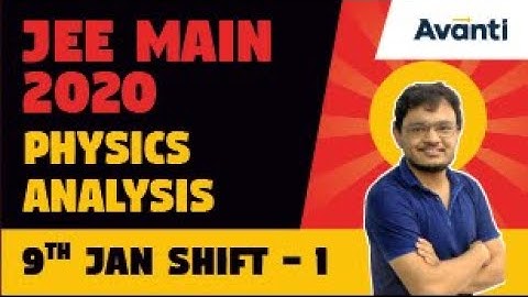 JEE Main 2020 Physics Analysis | 9 Jan Shift 1
