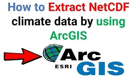 How to Extract NetCDF climate data using ArcGIS 2024