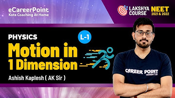 Motion in 1 Dimension | L-1 | XI | Lakshya Course | NEET | Physics | AK Sir | Career Point Kota