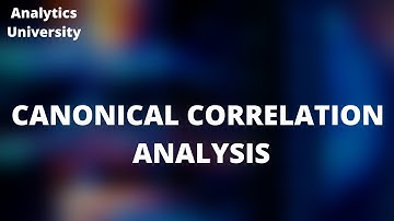 Canonical Correlation Analysis | Multivariate Analysis | Statistical Modelling