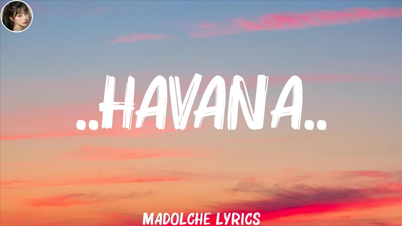 ..Havana.. (Lyrics) - Camila Cabello ft. Young Thug, Shawn Mendes ...