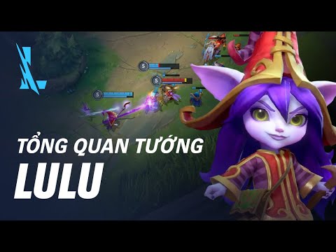 #1 Tổng Quan Tướng Lulu | Lối Chơi – Liên Minh Huyền Thoại: Tốc Chiến Mới Nhất