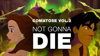Disney Crossover - Not Gonna Die Comatose Vol.2