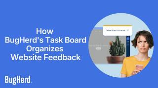 How BugHerd's Task Board Organizes Website Feedback