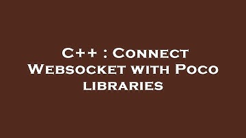 C++ : Connect Websocket with Poco libraries