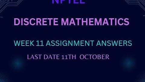 NPTEL||DISCRETE MATHEMATICS||WEEK11 ||ASSIGNMENT ANSWERS||CSIT_CODING