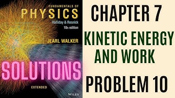 Halliday resnick chapter 7 problem 10 solution | Fundamentals of physics 10e solutions