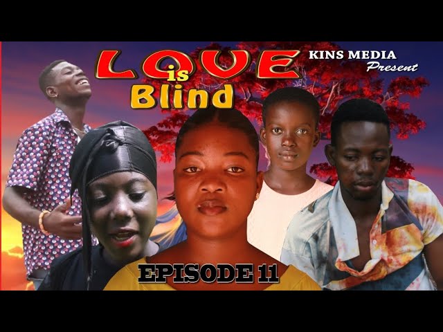 Love ❤️ is blind, episode 11 (Kins Media present) class=