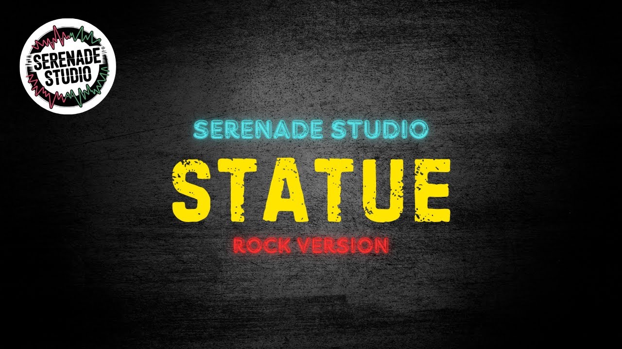 Serenade Studio - Statue (Rock Cover)