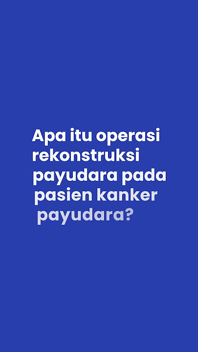 TAHUKAH KAMU APA ITU REKONSTRUKSI PAYUDARA? #shorts
