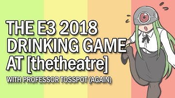 The Theatre - E3 Drinking Game Instructions (2018 Edition)