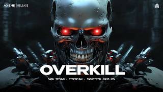 OVERKILL - 1 HOUR Dark Techno / Cyberpunk / Heavy Industrial Mix - [Copyright Free]