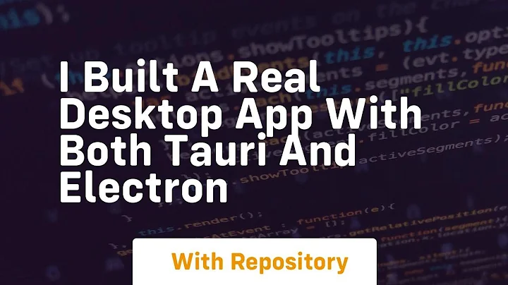 i built a real desktop app with both tauri and electron