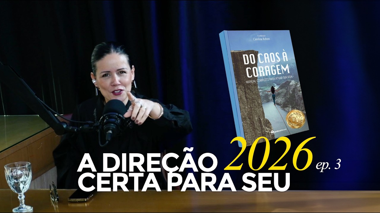 Do Caos à Coragem - Manual completo para ativar sua vida ! - Episódio 3
