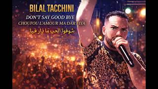 Rabiis Music Choufou Lamour Ma Dar Fiya Dont Say Goodbye Bilal Tacchini