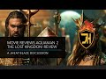 THE FINALE OF THE DCEU: AQUAMAN 2 THE LOST KINGDOM REVIEW